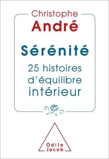 Sérénité - Christophe André - Odile Jacob