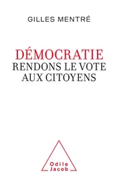 Démocratie. Rendons le vote aux citoyens