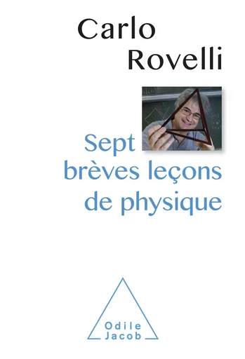 Sept brèves leçons de physique - Carlo Rovelli - Odile Jacob