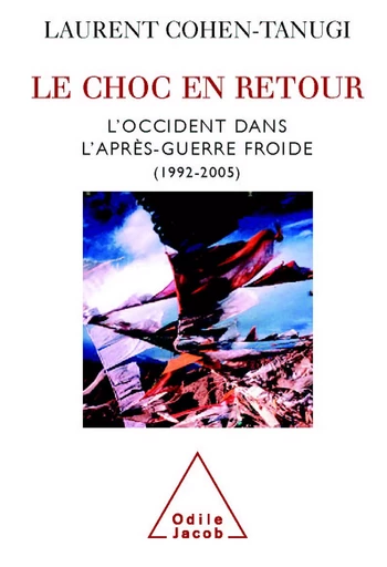 Le Choc en retour - Laurent Cohen-Tanugi - Odile Jacob