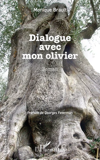 Dialogue avec mon olivier - Monique Brault - Editions L'Harmattan