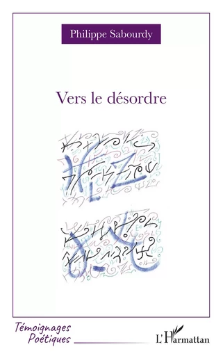 Vers le désordre - Philippe Sabourdy - Editions L'Harmattan