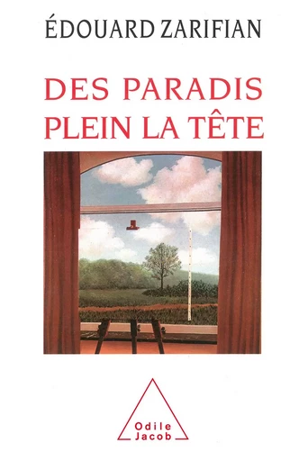 Des paradis plein la tête - Édouard Zarifian - Odile Jacob