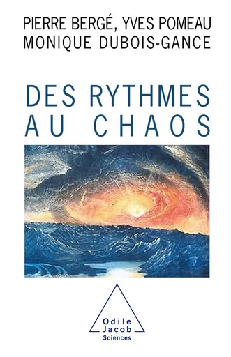 Des rythmes au chaos - Pierre Bergé, Yves Pomeau, Monique Dubois-Gance - Odile Jacob