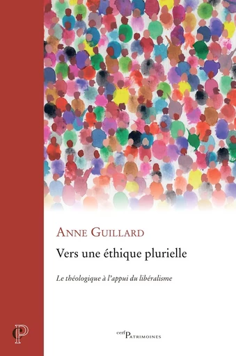 Vers une éthique plurielle - Anne Guillard - Editions du Cerf