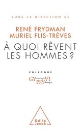 À quoi rêvent les hommes ?