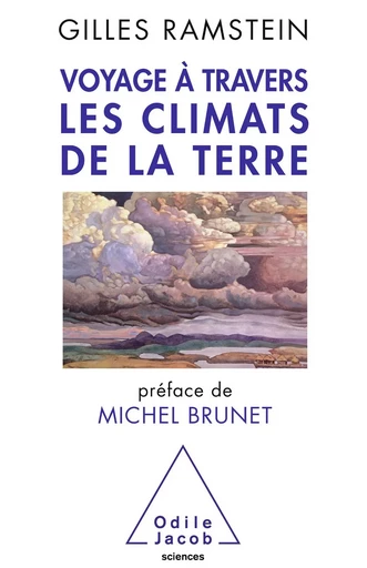 Voyage à travers les climats de la Terre - Gilles Ramstein - Odile Jacob