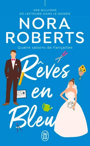 Quatre saisons de fiançailles (Tome 2) - Rêves en bleu - Nora Roberts - J'ai Lu