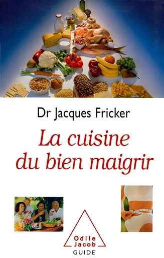 La Cuisine du bien maigrir - Jacques Fricker - Odile Jacob