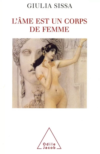 L' âme est un corps de femme - Giulia Sissa - Odile Jacob