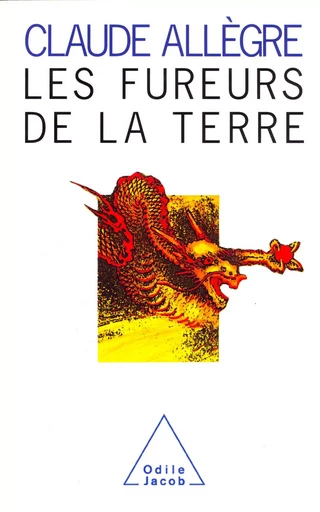 Les Fureurs de la Terre - Claude Allègre - Odile Jacob