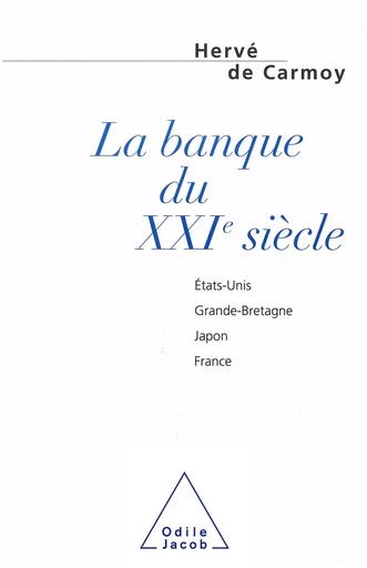 La Banque du XXIe siècle - Hervé de Carmoy - Odile Jacob