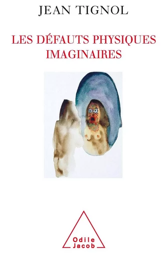 Les Défauts physiques imaginaires - Jean Tignol - Odile Jacob