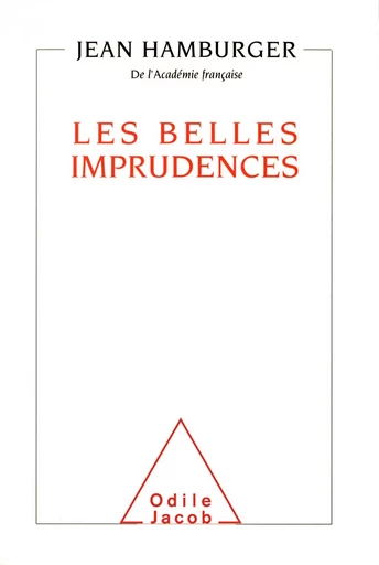 Les Belles Imprudences - Jean Hamburger - Odile Jacob