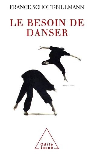 Le Besoin de danser - France Schott-Billmann - Odile Jacob