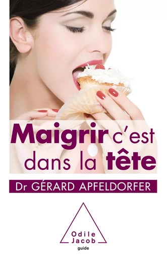 Maigrir, c’est dans la tête - Gérard Apfeldorfer - Odile Jacob