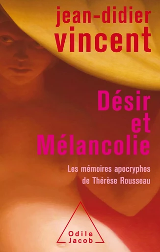 Désir et Mélancolie - Jean-Didier Vincent - Odile Jacob