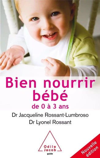 Bien nourrir son bébé - Jacqueline Rossant-Lumbroso, Lyonel Rossant - Odile Jacob