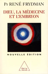 Dieu, la Médecine et l'Embryon