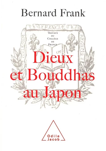 Dieux et Bouddhas au Japon - Bernard Frank - Odile Jacob