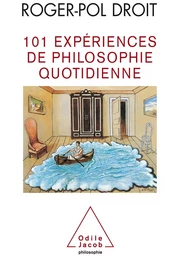 101 expériences de philosophie quotidienne