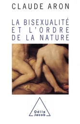 La Bisexualité et l'ordre de la nature