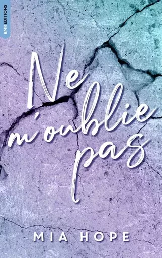 Ne me quitte pas tome 2 - Ne m'oublie pas - Mia Hope - BMR