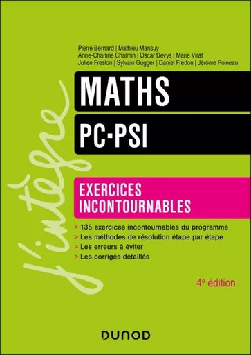 Maths - Exercices incontournables -  PC-PSI - 4ed. - Pierre Bernard, Mathieu Mansuy, Anne-Charline Chalmin, Oscar Devys, Marie Virat, Julien Freslon, Sylvain Gugger, Daniel Fredon, Jérôme Poineau - Dunod