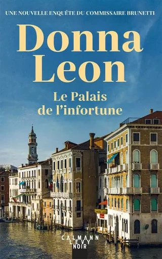 Le Palais de l'infortune - Donna Leon - Calmann-Lévy