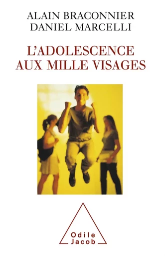 L'  Adolescence aux mille visages - Alain Braconnier, Daniel Marcelli - Odile Jacob