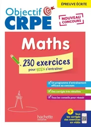 Objectif CRPE 2025 - Maths - 230 exercices pour bien s'entrainer - épreuve écrite d'admissibilité