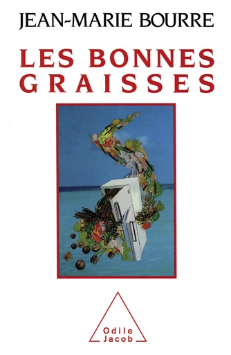 Les Bonnes Graisses - Jean-Marie Bourre - Odile Jacob