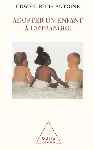 Adopter un enfant à l'étranger - Edwige Rude-Antoine - Odile Jacob