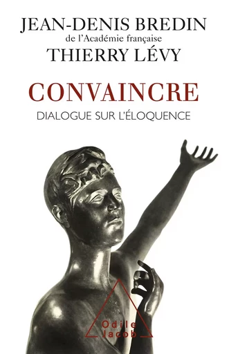 Convaincre - Jean-Denis Bredin, Thierry Lévy - Odile Jacob