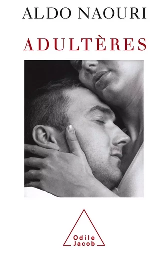 Adultères - Aldo Naouri - Odile Jacob