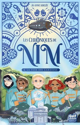 Les Chroniques de Nim - Tome 2 La Voie des gardiens - Jo-Anne Adelée - Gulf stream Editeur