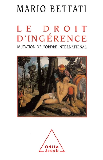 Le Droit d'ingérence - Mario Bettati - Odile Jacob