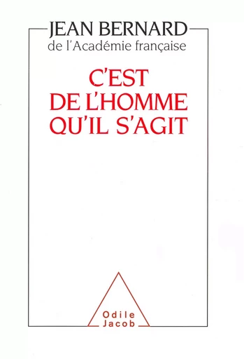 C'est de l'homme qu'il s'agit - Jean Bernard - Odile Jacob