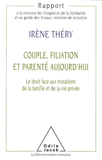 Couple, Filiation et Parenté aujourd'hui - Irène Théry - Odile Jacob