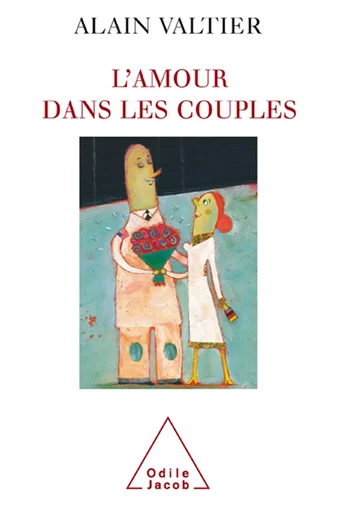 L' Amour dans les couples - Alain Valtier - Odile Jacob