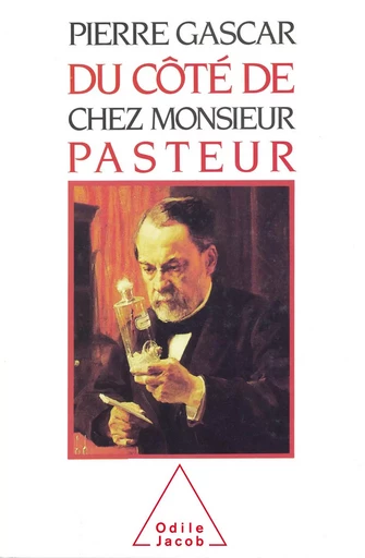 Du côté de chez Monsieur Pasteur - Pierre Gascar - Odile Jacob