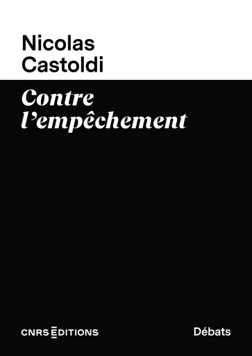 Contre l'empêchement - Nicolas Castoldi - CNRS editions