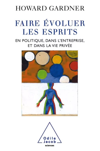 Faire  évoluer les esprits - Howard Gardner - Odile Jacob