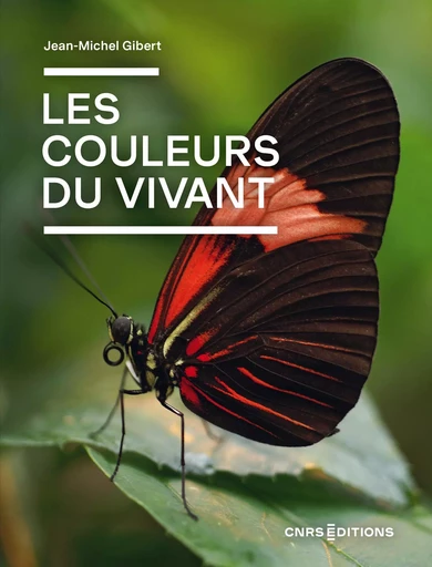 Les couleurs du vivant - Jean-Michel Gibert - CNRS editions