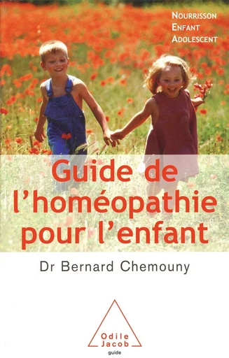 Guide de l'homéopathie pour l'enfant - Bernard Chemouny - Odile Jacob