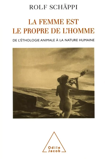 La femme est le propre de l'homme - Rolf Schäppi - Odile Jacob