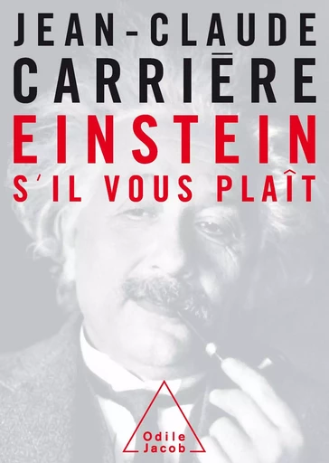 Einstein, s'il vous plaît - Jean-Claude Carrière - Odile Jacob