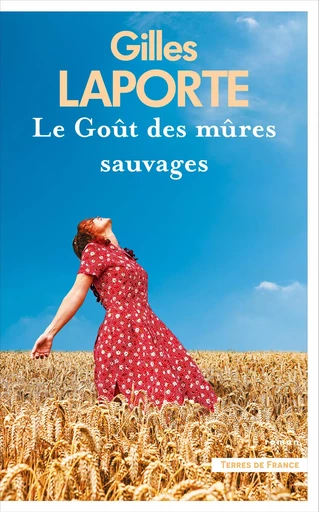 Le Goût des mûres sauvages - Gilles Laporte - Place des éditeurs