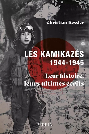 Les kamikazés (1944-1945) - Christian Kessler - Place des éditeurs