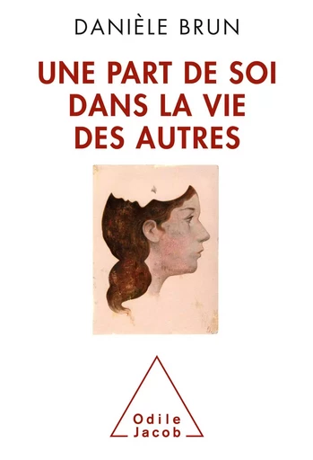 Une part de soi dans la vie des autres - Danièle Brun - Odile Jacob